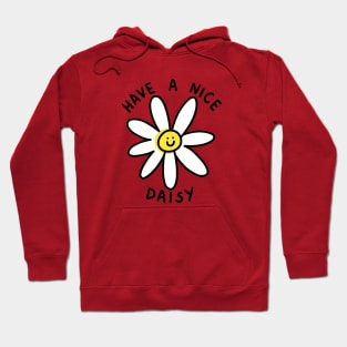 Have a nice daisy Hoodie